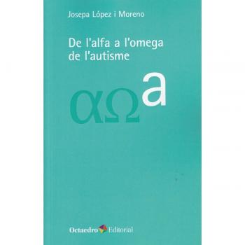 De l'alfa a l'omega de l'autisme (Tapa blanda).