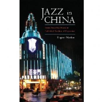 Jazz in China: From Dance Hall Music to Individual Freedom of Expression
