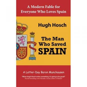 The Man Who Saved Spain: A Latter-Day Baron Munchausen