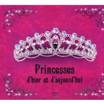 Princesses d'hier et d'aujourd'hui
