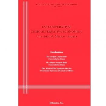 Las cooperativas como alternativa económica. Una visión de méxico y españa (Tapa blanda).