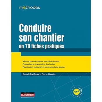 Conduire son chantier en 70 fiches pratiques