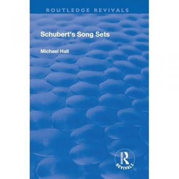 Schubert's Song Sets (Routledge Revivals)