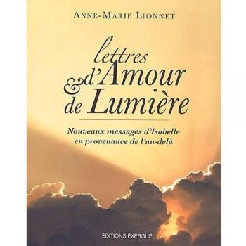 Lettres d'Amour et de Lumière : Nouveaux messages d'Isabelle en provenance de l'au-delà