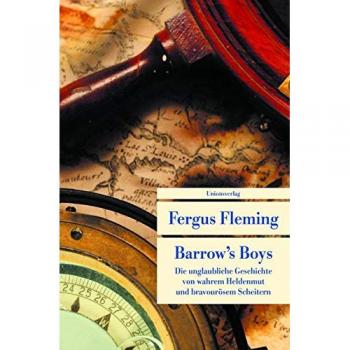 Fergus Fleming Barrow'S Boys: Die Unglaubliche Geschichte Von Wahrem Heldenmut Und Bravourösem Scheitern