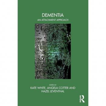 Dementia: An Attachment Approach (The Bowlby Centre Monograph Series)