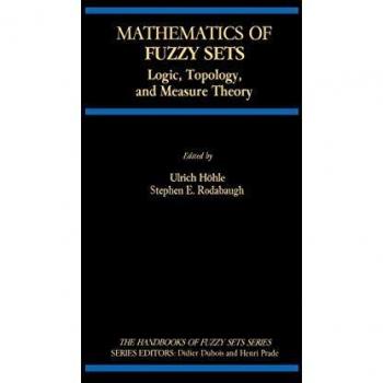 Mathematics of Fuzzy Sets: Logic, Topology, and Measure Theory