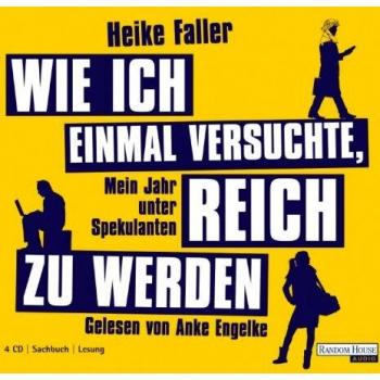 Heike Faller Wie Ich Einmal Versuchte, Reich Zu Werden: Mein Jahr Unter Spekulanten