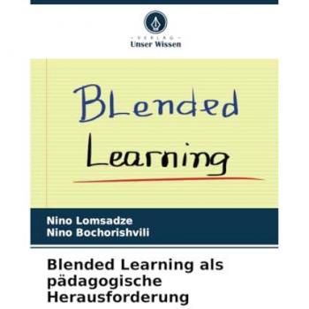 Blended Learning als pädagogische Herausforderung