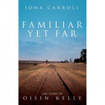 Familiar Yet Far: The Story of Oisin Kelly