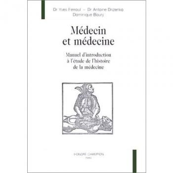 Medecin et medecine. manuel d'introduction a l'etude de l'histoire de la medecine.