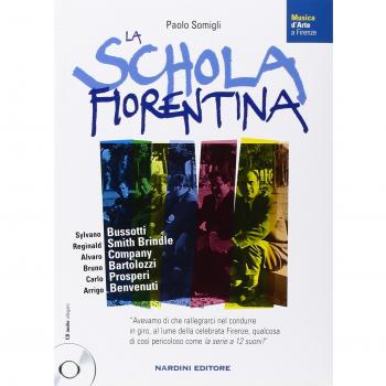 La schola fiorentina. Sylvano Bussotti, Reginald Smith Brindle, Alvaro Company, Bruno Bartolozzi, Carlo Prosperi, Arrigo Benvenuti. Con CD Audio