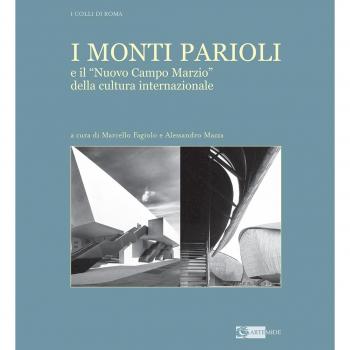I Monti Parioli e il «Nuovo Campo Marzio» della cultura internazionale. Ediz. illustrata