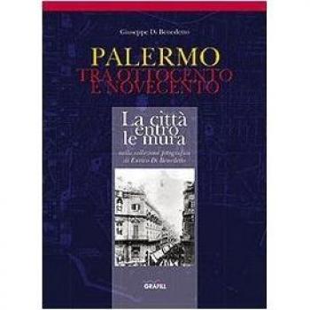 Palermo tra '800 e '900. La città entro le mura