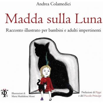 Madda sulla luna. Racconto illustrato per bambini e adulti impertinenti