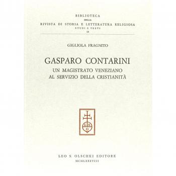 Gasparo Contarini. Un magistrato veneziano al servizio della cristianità