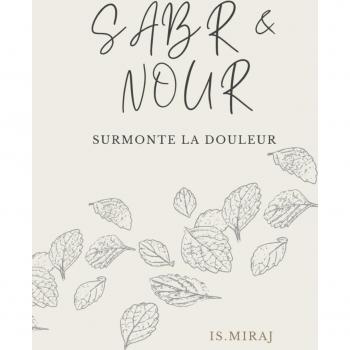Sabr & Nour: Surmonte la douleur