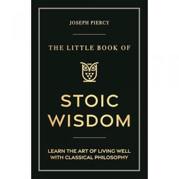 Joseph Piercy The Little Book of Stoic Wisdom