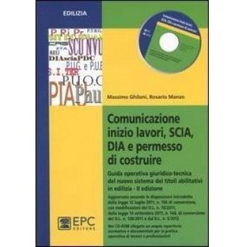 Comunicazione inizio lavori, SCIA, DIA e permesso di costruire. Guida operativa giuridico-tecnica del nuovo sistema dei titoli abilitativi