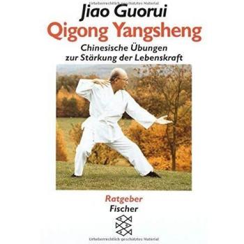 Jiao Guorui Qigong Yangsheng: Chinesische Übungen Zur Stärkung Der Lebenskraft