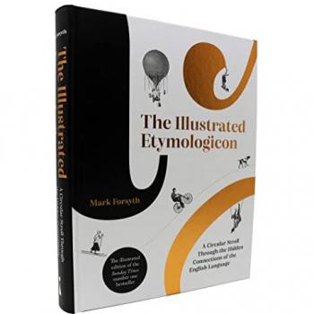 The Illustrated Etymologicon by Mark Forsyth