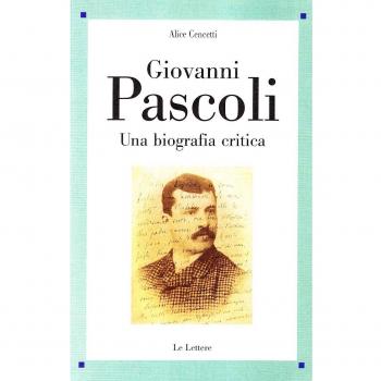 Giovanni Pascoli. Una biografia critica