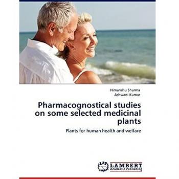 Pharmacognostical studies on some selected medicinal plants: Plants for human health and welfare
