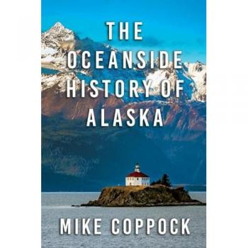 Coppock, Mike: Oceanside History of Alaska