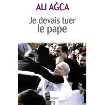 Je devais tuer le pape