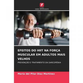 Díaz Martínez, María del Pilar: EFEITOS DO HIIT NA FORÇA MUSCULAR EM ADULTOS MAIS VELHOS