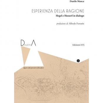 Esperienza della ragione. Hegel e Husserl in dialogo