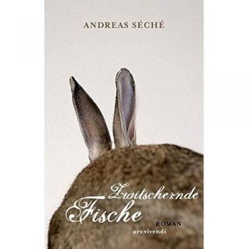 Andreas Séché Zwitschernde Fische