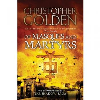 Of Masques and Martyrs Paperback Christopher Golden