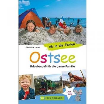 Christine Lendt Familienreiseführer Ostsee Und Ostseeküste: Ab In Die Ferien