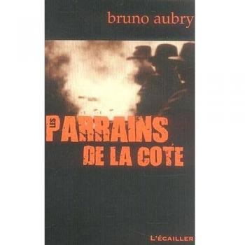 Les parrains de la Côte : 100 ans de caïdat en Provence