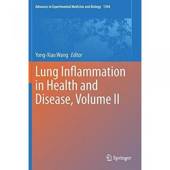 Lung Inflammation in Health and Disease, Volume II (Advances in Experimental Medicine and Biology, 1304, Band 2)
