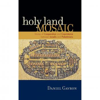 Holy Land Mosaic: Stories of Cooperation and Coexistence between Israelis and Palestinians
