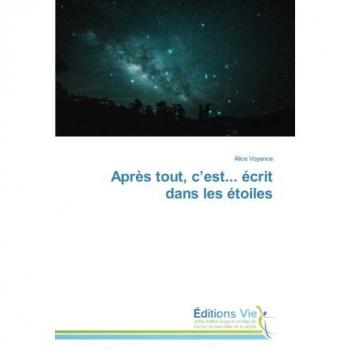 Voyance, Alice: Après tout, c¿est... écrit dans les étoiles