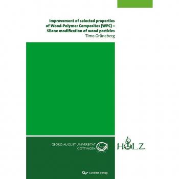 Improvement of selected properties of Wood-Polymer Composites (WPC) Silane modification of wood particles
