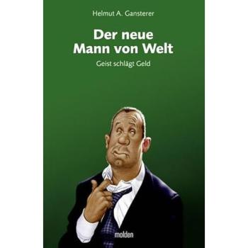 Der neue Mann von Welt: Geist schlägt Geld