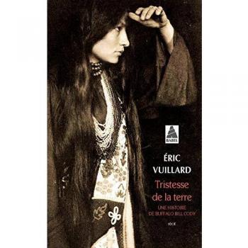 Tristesse de la terre ; une histoire de Buffalo Bill Cody