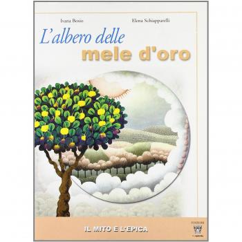 L'albero delle mele d'oro. Testo base-Il mito e l'epica-Portfolio. Per la Scuola media
