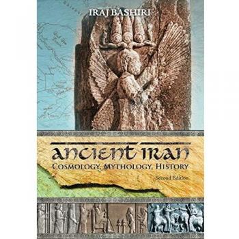 Ancient Iran: Cosmology, Mythology, History