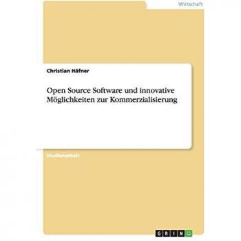 Open Source Software und innovative Möglichkeiten zur Kommerzialisierung