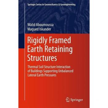 Rigidly Framed Earth Retaining Structures