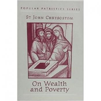 St. John Chrysostom: On Wealth and Poverty