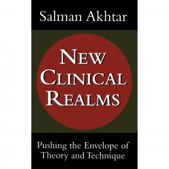 New Clinical Realms: Pushing the Envelope of Theory and Technique