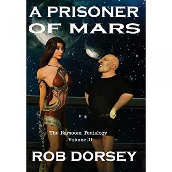Dorsey, Rob: A Prisoner of Mars