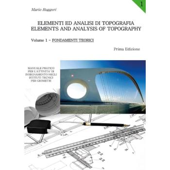 Elementi ed analisi di topografia-Elements and analysis of topography. Fondamenti teorici