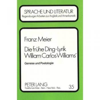 Die frühe Ding-Lyrik William Carlos Williams': Genese und Poetologie